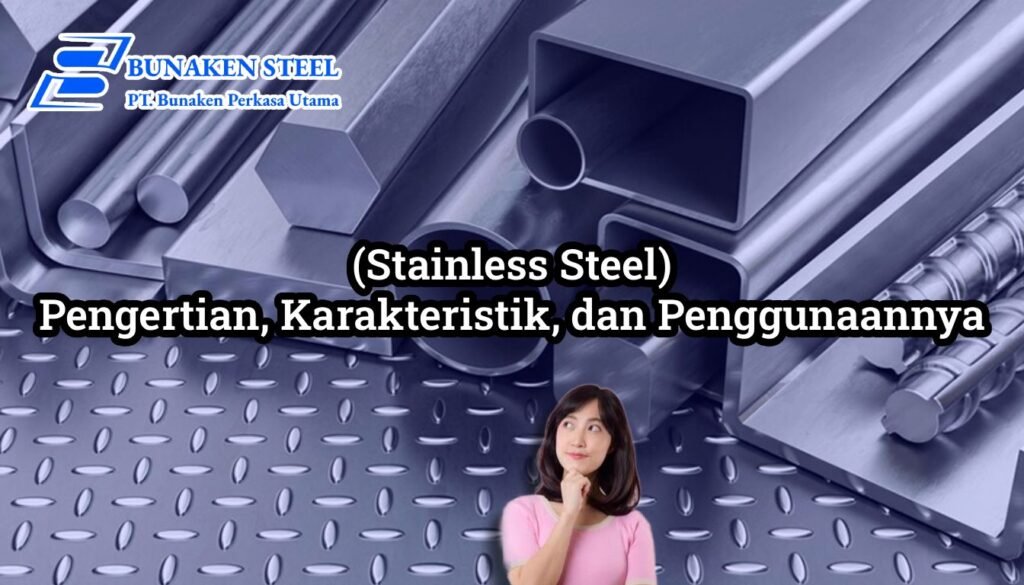 Baja Tahan Karat (Stainless Steel) Pengertian, Karakteristik, dan Penggunaannya